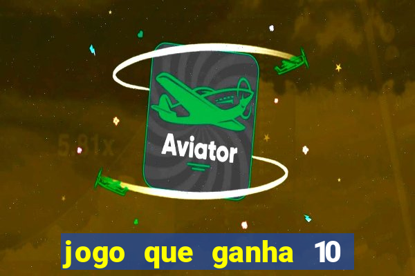 jogo que ganha 10 reais no cadastro